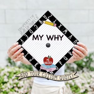 Custom "My Why" Teacher Graduation Cap Topper