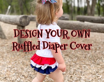Custom Ruffled Diaper Cover-Design Your Own Baby Bloomers-Infant-Toddler-Newborn Photo Prop-Team Spirit-Holiday-Birthday-Cake Smash