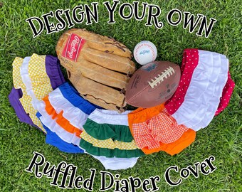 Custom Ruffled Diaper Cover-Design Your Own Baby Bloomers-Infant-Toddler-Newborn Photo Prop-Team Spirit-Holiday-Birthday-Cake Smash