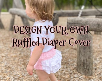 Custom Ruffled Diaper Cover-Design Your Own Baby Bloomers-Infant-Toddler-Newborn Photo Prop-Team Spirit-Holiday-Birthday-Cake Smash