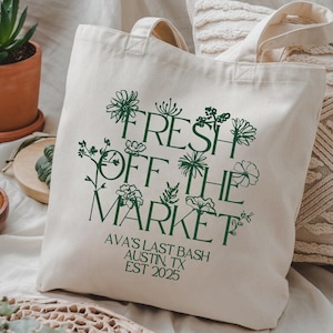 Fresh Off The Market Bachelorette Tote Bag | Farmers Market Bachelorette Garden Bachelorette Tote Bag Floral Bride Tote Farmers Market Tote