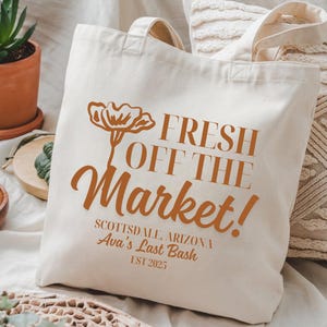 Fresh Off The Market Tote Bag | Farmers Market Bachelorette | Farmers Market Tote | Garden Bachelorette Tote Bag | Floral Bachelorette Tote
