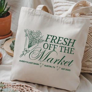 Fresh Off The Market Tote | Farmers Market Tote Bag | Garden Bachelorette Tote | Cottagecore Bachelorette Tote | Fresh Off The Market Bach