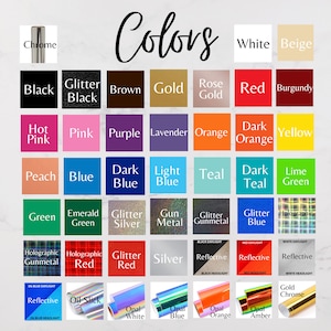 May include: A color chart displaying various vinyl options labeled with text including Chrome, White, Beige, Black, Glitter Black, Brown, Gold, Rose Gold, Red, Burgundy, Hot Pink, Pink, Purple, Lavender, Orange, Dark Orange, Yellow, Peach, Blue, Dark Blue, Light Blue, Teal, Dark Teal, Lime Green, Green, Emerald Green, Glitter Silver, Gun Metal, Glitter Gunmetal, Glitter Blue, Holographic, Holographic Gunmetal, Holographic Red, Glitter Red, Silver, Reflective, Oil Slick, Opal White, Opal Blue, Opal Orange, Opal Amber, and Gold Chrome.