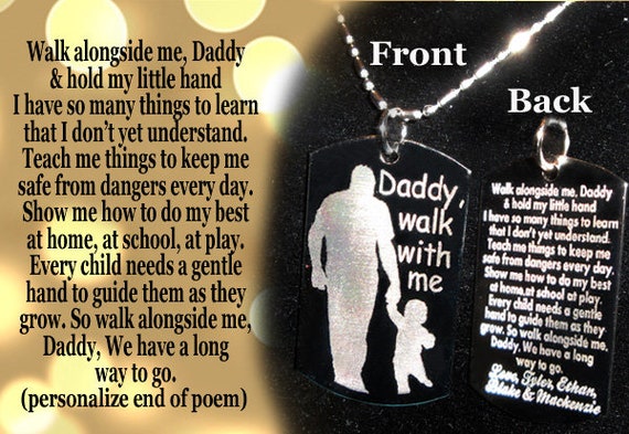 Walk with me Daddy, Walk alongside me, Daddy poem, Walk beside me Daddy, Daddy keepsake, To Daddy From Child, Dog tag, Necklace or Keychain