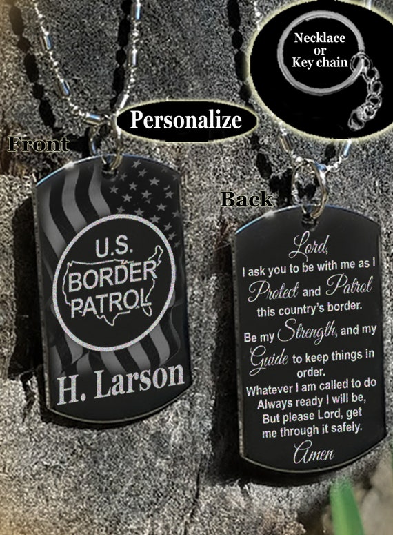 U.S. Border Patrol, border patrol, gifts, border security, prayer, Graduation gift, Dog tag Necklace or Key Chain + FREE ENGRAVING