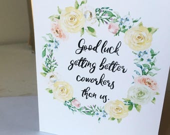 Good luck getting better coworkers than us Funny Card