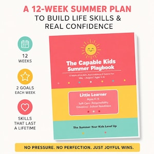 Könnte beinhalten: Ein farbenfrohes Buch mit dem Titel "The Capable Kids Summer Playbook" mit dem Text "Ein 12-Wochen-Sommerplan zum Aufbau von Lebenskompetenzen und echtem Selbstvertrauen". Das Buch ist für Kinder im Alter von 4-6 Jahren.