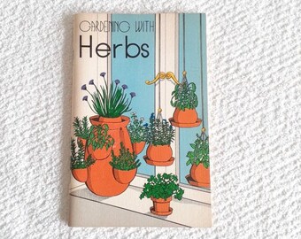 Vintage Book Gardening With Herbs 1973 Potpourri Press