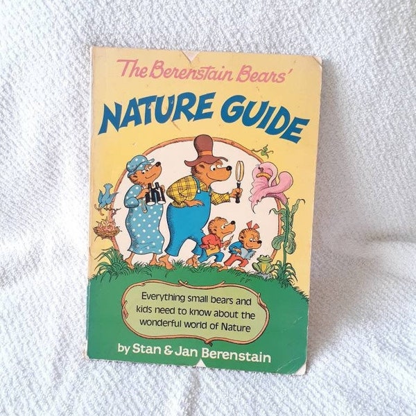The Berenstain Bears Nature Guide Everything Kids need to know about the World of Nature