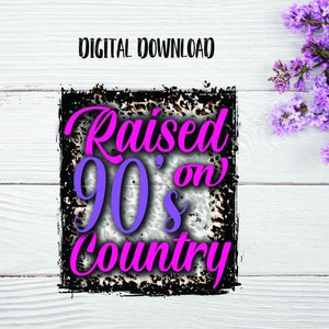 90s country png, sublimation design, png, raised on 90s country, country music png, sublimation download, 90&#39;s country designs, sublimation