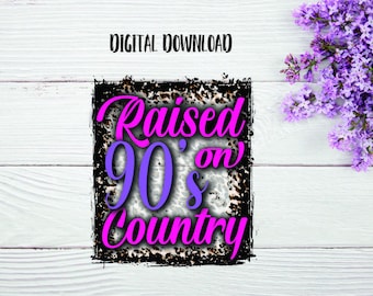 90s country png, sublimation design, png, raised on 90s country, country music png, sublimation download, 90's country designs, sublimation