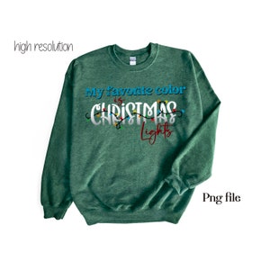 sublimation design, digital download, christmas png, my favorite color is christmas lights png, christmas digital, christmas lights png