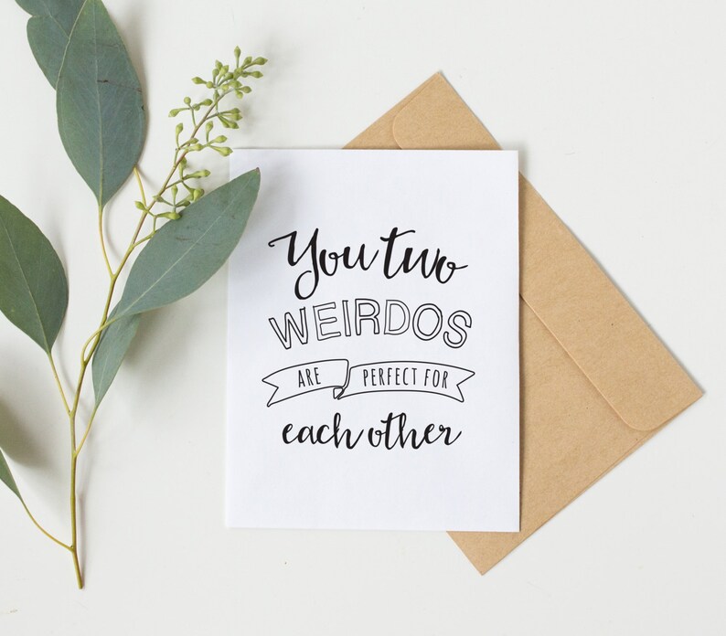engagement card, you two weirdos, anniversary card, wedding card, happy engagement card, engagement gift, greeting cards 