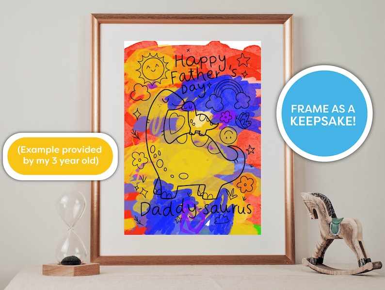 May include: A colorful drawing of a dinosaur with the text "Happy Father's Day" and "Daddy-saurus" in black marker. The drawing is on a white background with a rainbow, stars, and flowers.