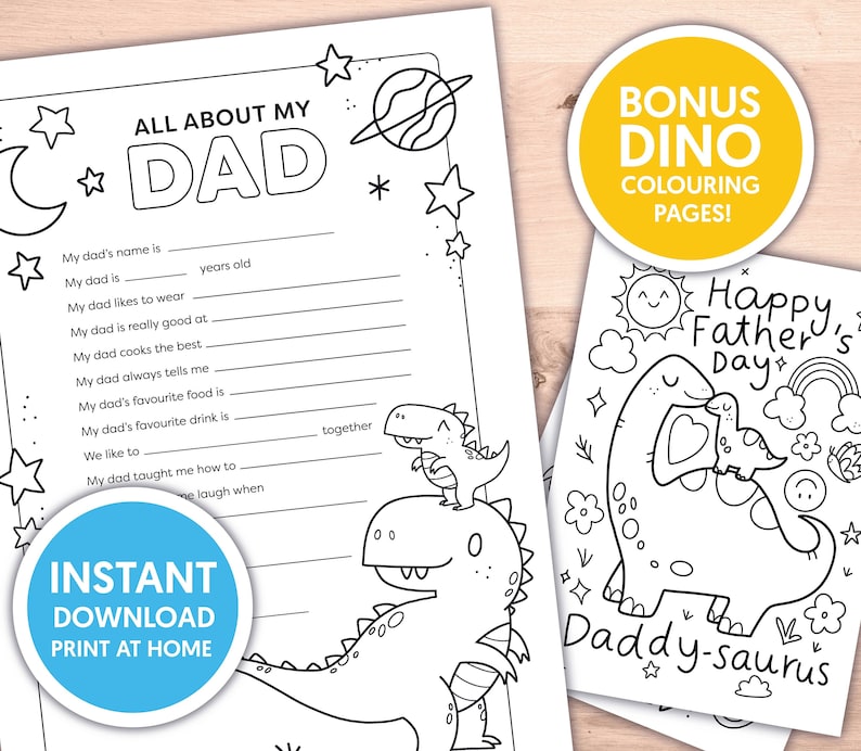 May include: Black and white printable Father's Day activity sheet featuring a dinosaur with a smaller dinosaur on its back. The sheet includes a fill-in-the-blank questionnaire about a dad. The text "All About My Dad" is at the top of the sheet. The text "Bonus Dino Coloring Pages!" is in a yellow circle at the top right of the sheet. The text "Happy Father's Day" is at the top of the coloring page. The text "Daddy-saurus" is at the bottom of the coloring page.