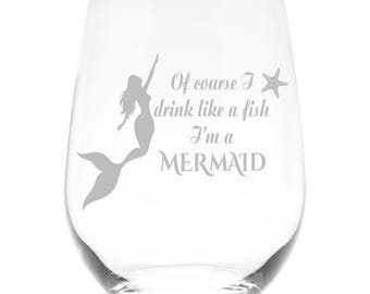 Of Course I Drink Like a Fish I'm a Mermaid Stemless Wine Glass, 17 oz