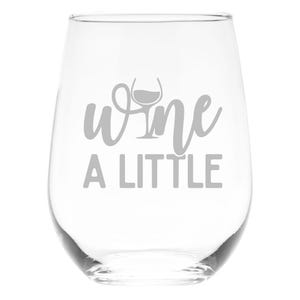 Wine A Little Stemless Wine Glass  -  17 oz.