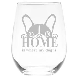 Home Is Where My Dog Is Stemless Wine Glass - Dog Themed Gift for Men and Women, 17 oz.