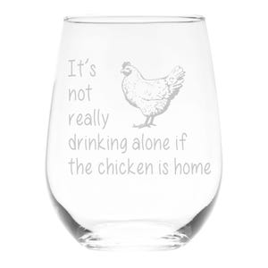 The Chicken  Is Home Funny Stemless Wine Glass  - 17 oz.