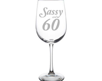Sassy and 60 Birthday Wine Glass - 60th Birthday - 19 oz.