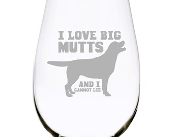 I Love Big Muts And I Cannot Lie   stemless wine glass, 17 oz.