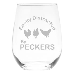 Easily Distracted By Peckers - Funny Stemless Wine Glass - Chicken  Lovers  - 17 oz.