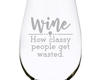 Wine How classy people get wasted  stemless wine glass, 17 oz.