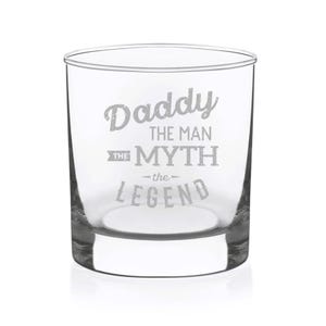 Daddy The Man The Myth The Legend Whiskey Rocks Glass  - 11 oz.