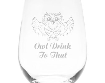 Owl Drink To That Stemless Wine Glass - Funny Laser Engraved Gift