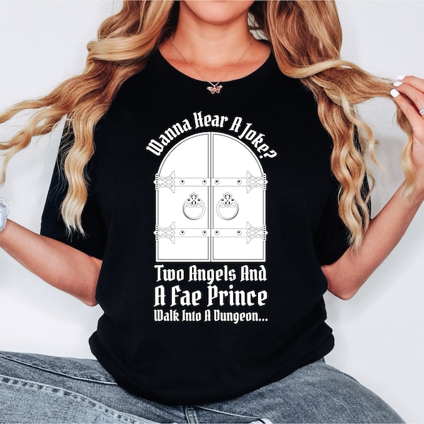 Two Angels & A Fae Prince Walk Into A Dungeon Crescent City House of Flame and Shadow Unisex T-shirt