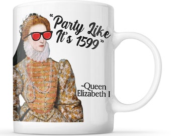 Taza Reina Isabel I - Fiesta como si fuera 1599 - Historia