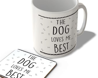The Dog Loves Me Best - Mug And Coaster Set