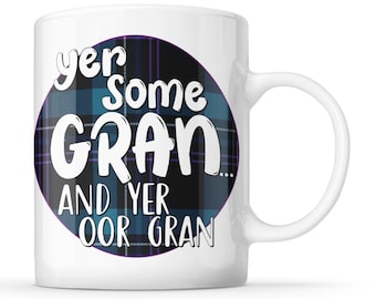 Yer Some Gran - And Yer Oor Gran - Scottish Tartan, Nana Mug