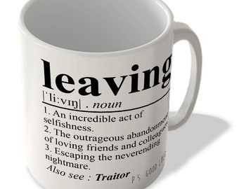 Leaving Definition - New Job - Retirement - Funny Colleague Mug