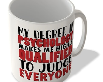 My Degree In Psychology - Funny Psychologist Mug