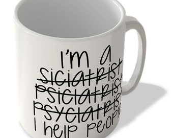 Psychiatrist - I Help People - Mug