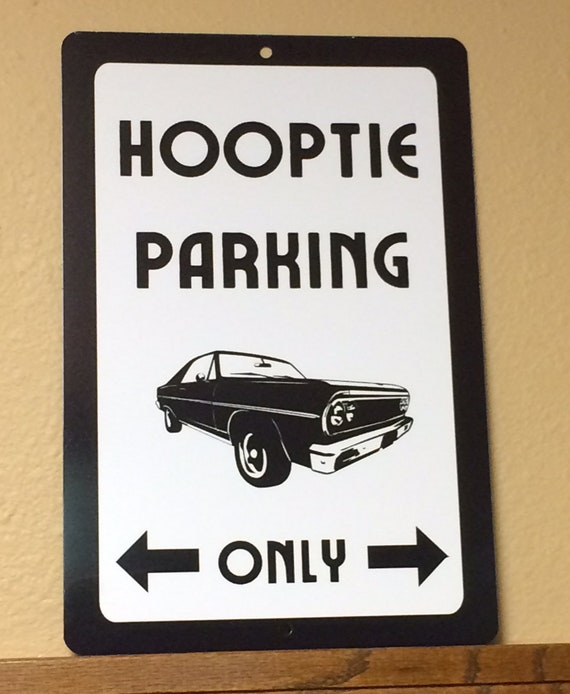 Hooptie Parking Only Metal Sign - Classic Car Enthusiast Garage