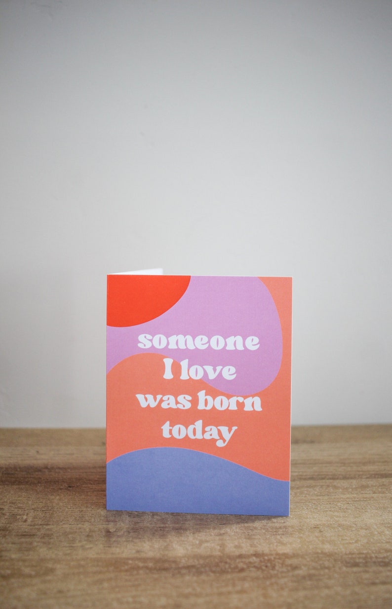 Someone I Love was Born Today image 1