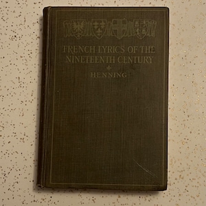 Antique 1913 French Lyrics of the Nineteenth Century by George Neely Henning hardcover book