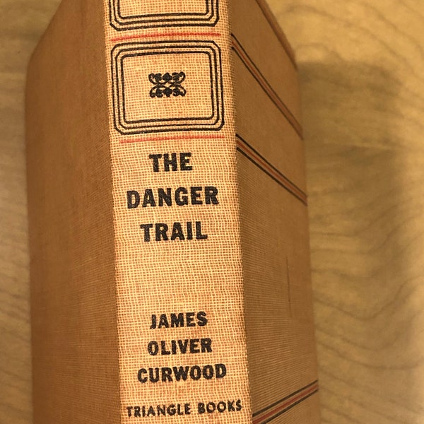 Vintage 1944 Western Novel The Danger Trail  by James Oliver Curwood Cowboy