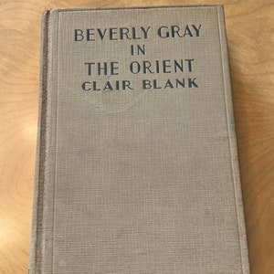Vintage 1937 Beverly Gray in The Orient by Clair Blank book literature