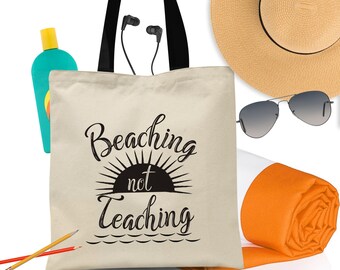 End of Year Teacher Gift, Funny Teacher Appreciation Gift Idea, Teacher Tote Bag, Gift From Class, Summer, Beaching Not Teaching, Beach Tote
