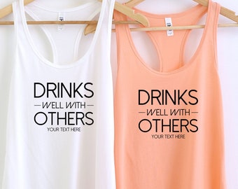 Drinks Well With Others Shirt or Tank Top - Matching Group Birthday Drinking Shirts - Beer Bachelorette Shirts -  Funny Pub or Bar Crawl Tee