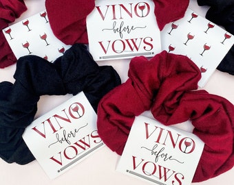 Wine Bachelorette Scrunchies - Vino Before Vows Hair Ties - Napa Bach Party Favor Scrunchie Tags - Wine Tasting Vineyard Bridal Shower Gifts