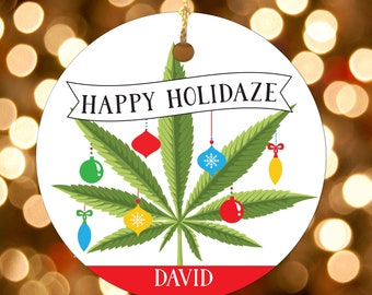 Marijuana Leaf Christmas Ornament - Cannabis Decor - Happy Holidaze Funny Christmas Gift For Stoner Friend - Personalized Tree Decorations