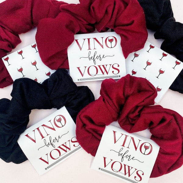 Wine Bachelorette Scrunchies - Vino Before Vows Hair Ties - Napa Bach Party Favor Scrunchie Tags - Wine Tasting Vineyard Bridal Shower Gifts