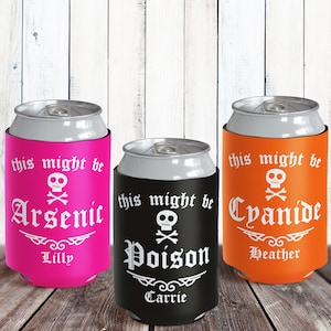 Custom Halloween Can Cozies, Adult Halloween Party Favors, This Might Be Poison, Funny Can Coolers, Halloween Bachelorette or Birthday Gifts