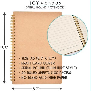May include: A brown spiral bound notebook with the text "JOY & chaos" and "SPIRAL BOUND NOTEBOOK" on the front cover. The notebook is 8.5 inches by 5.7 inches and has 50 ruled sheets (100 pages). The notebook is made of kraft card cover and has twin wire binding.