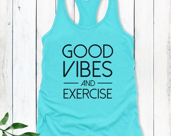 Good Vibes and Exercise Tank Top - Womens Workout Racerback Tank - Gym Shirt for Her - Fitness Gift For Gym Buddy - Womens Exercise Clothing